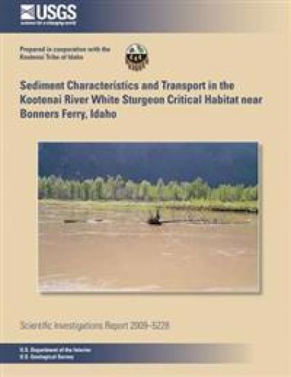 Sediment Characteristics and Transport in the Kootenai River White Sturgeon Critical Habitat near Bonners Ferry, Idaho