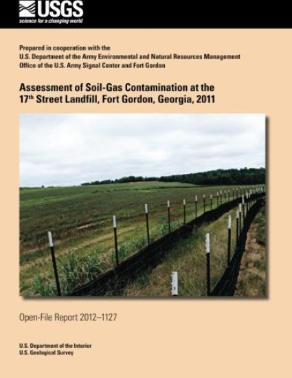 Assessment of Soil-Gas Contamination at the 17th Street Landfill, Fort Gordon, Georgia, 2011