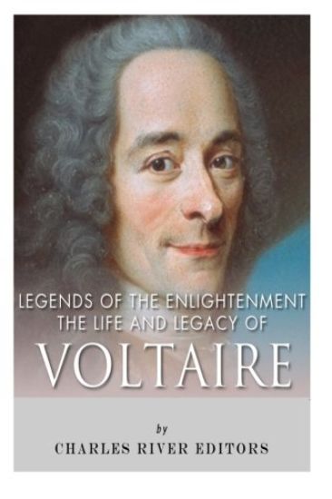 Legends of The Enlightenment: The Life and Legacy of Voltaire