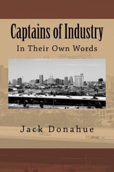 Captains of Industry: In Their Own Words