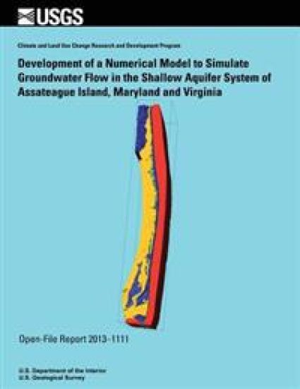 Development of a Numerical Model to Simulate Groundwater Flow in the Shallow Aquifer System of Assateague Island, Maryland and Virginia