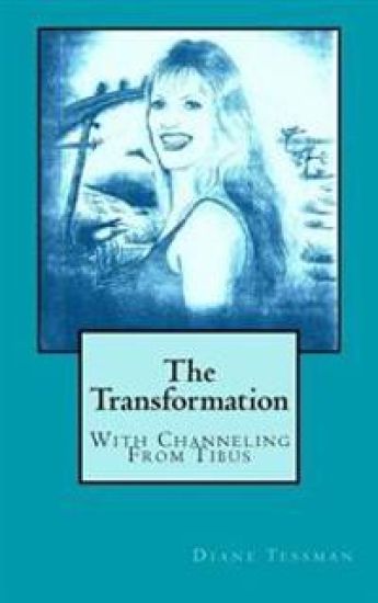 The Transformation: With Channeling From Tibus – Diane Tessman, kirjan kansikuva