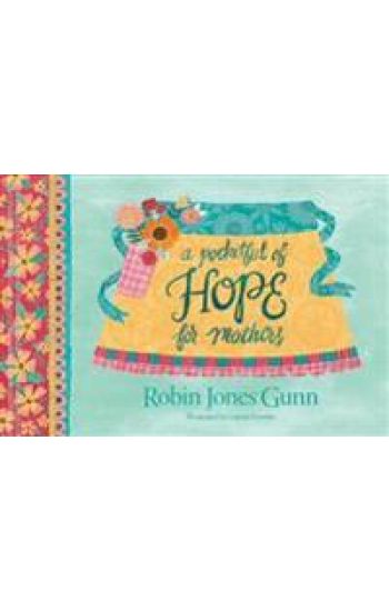 Pocketful of Hope for Mothers, A – Robin Jones Gunn, kirjan kansikuva