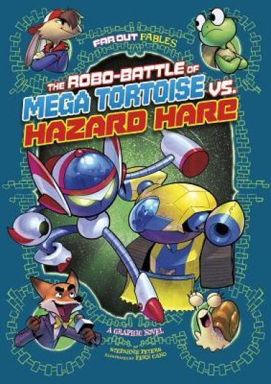 The Robo-Battle of Mega Tortoise vs. Hazard Hare: A Graphic Novel