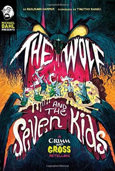 The Wolf and the Seven Kids: A Grimm and Gross Retelling
