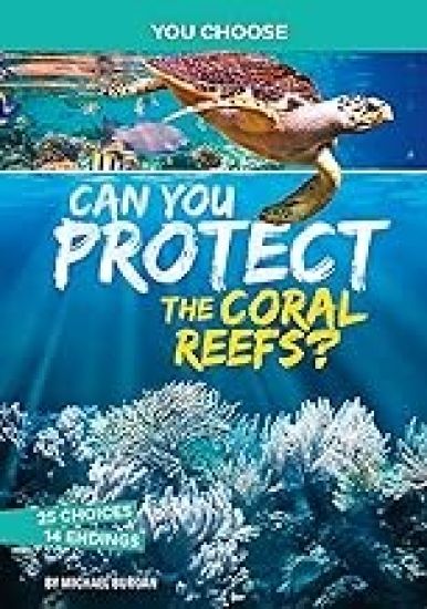Can You Protect the Coral Reefs?: An Interactive Eco Adventure