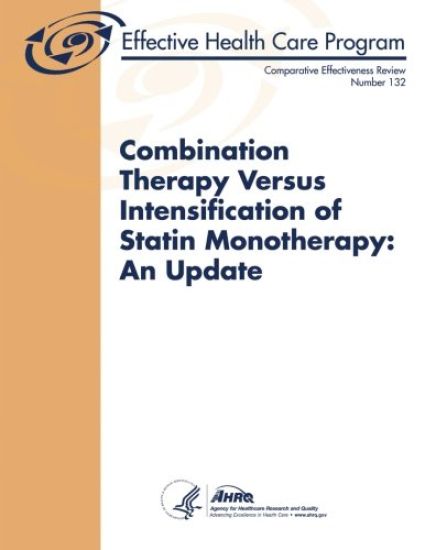 Combination Therapy Versus Intensification of Statin Monotherapy: An Update: Comparative Effectiveness Review Number 132