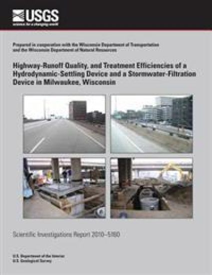 Highway-Runoff Quality, and Treatment Efficiencies of a Hydrodynamic-Settling Device and a Stormwater-Filtration Device in Milwaukee, Wisconsin – Roger T. Bannerman, kirjan kansikuva