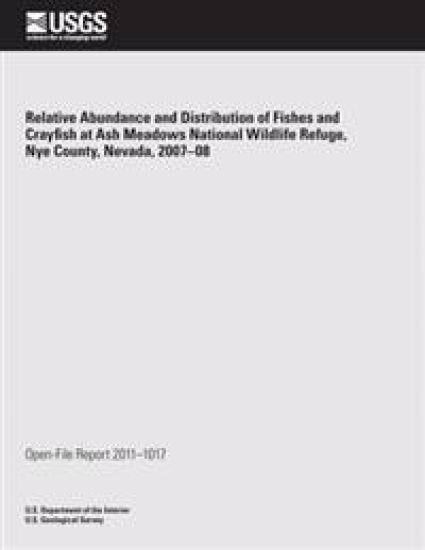 Relative Abundance and Distribution of Fishes and Crayfish at Ash Meadows National Wildlife Refuge, Nye County, Nevada, 2007?08