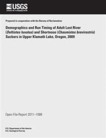 Demographics and Run Timing of Adult Lost River (Deltistes luxatus) and Shortnose (Chasmistes brevirostris) Suckers in Upper Klamath Lake, Oregon, 200