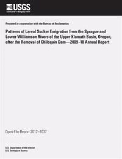 Patterns of Larval Sucker Emigration from the Sprague and Lower Williamson Rivers of the Upper Klamath Basin, Oregon, after the Removal of Chiloquin D