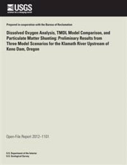 Dissolved Oxygen Analysis, TMDL Model Comparison, and Particulate Matter Shunting: Preliminary Results from Three Model Scenarios for the Klamath Rive