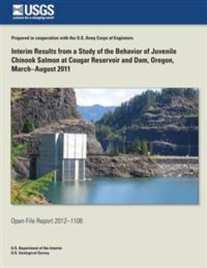Interim Results from a Study of the Behavior of Juvenile Chinook Salmon at Cougar Reservoir and Dam, Oregon, March?August 2011