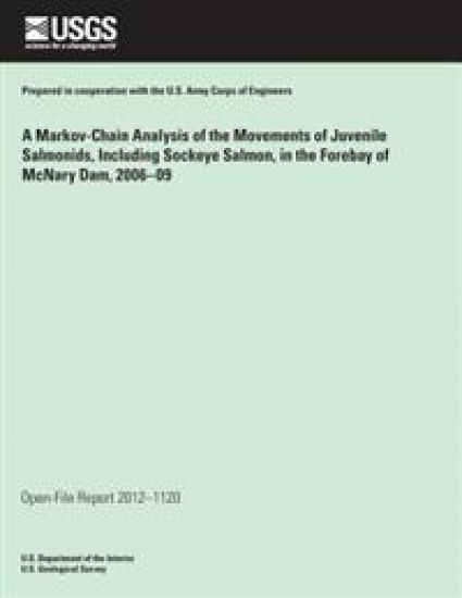 A Markov Chain Analysis of the Movements of Juvenile Salmonids, Including Sockeye Salmon, in the Forebay of McNary Dam, Washington and Oregon, 2006?09