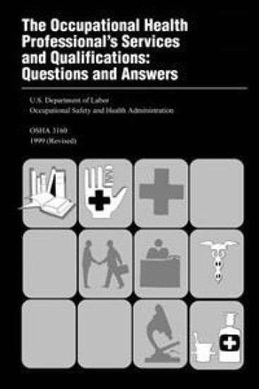 The Occupational Health Professional's Services and Qualifications: Questions and Answers