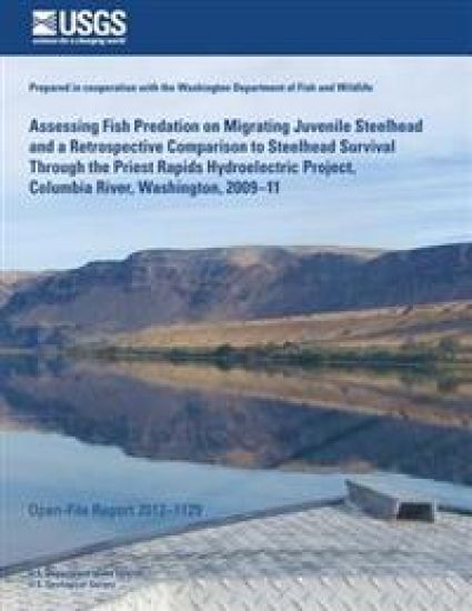Assessing Fish Predation on Migrating Juvenile Steelhead and a Retrospective Comparison to Steelhead Survival Through the Priest Rapids Hydroelectric