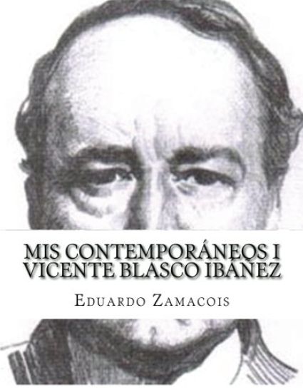 Mis Contemporáneos I Vicente Blasco Ibáñez