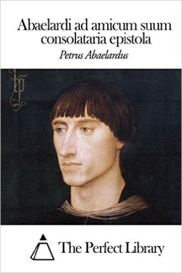 Abaelardi ad amicum suum consolataria epistola
