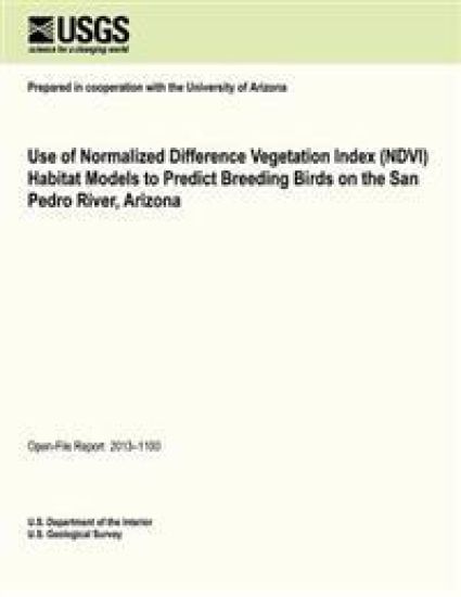 Use of Normalized Difference Vegetation Index (NDVI) Habitat Models to Predict Breeding Birds on the San Pedro River, Arizona