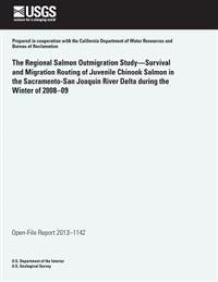 The Regional Salmon Outmigration Study?Survival and Migration Routing of Juvenile Chinook Salmon in the Sacramento-San Joaquin River Delta during the