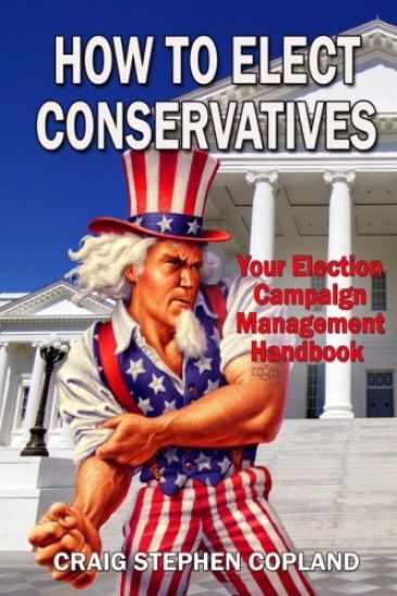 How to Elect Conservatives: Your Election Campaign Management Handbook