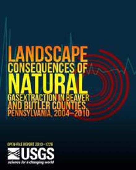 Landscape Consequences of Natural Gas Extraction in Beaver and Butler Counties, Pennsylvania, 2004?2010