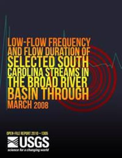 Low-Flow Frequency and Flow Duration of Selected South Carolina Streams in the Broad River Basin through March 2008road River Basin through March 2008