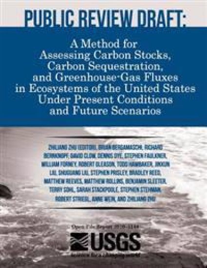 Public Review Draft: A Method for Assessing Carbon Stocks, Carbon Sequestration, and Greenhouse-Gas Fluxes in Ecosystems of the United Stat