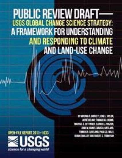 Public Review Draft--USGS Global Change Science Strategy: A Framework for Understanding and Responding to Climate and Land-Use Change
