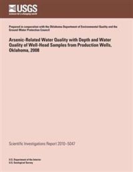 Arsenic-Related Water Quality with Depth and Water Quality of Well-Head Samples from Production Wells, Oklahoma, 2008