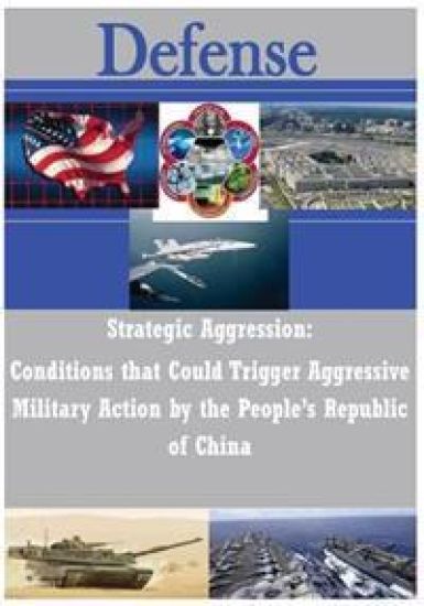 Strategic Aggression - Conditions that Could Trigger Aggressive Military Action by the People's Republic of China