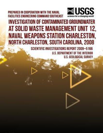 Investigation of Contaminated Groundwater at Solid Waste Management Unit 12, Naval Weapons Station Charleston, North Charleston, South Carolina, 2008