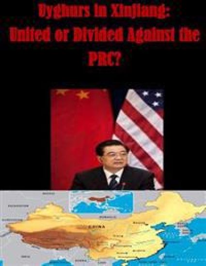 Uyghurs in Xinjiang - United or Divided Against the PRC