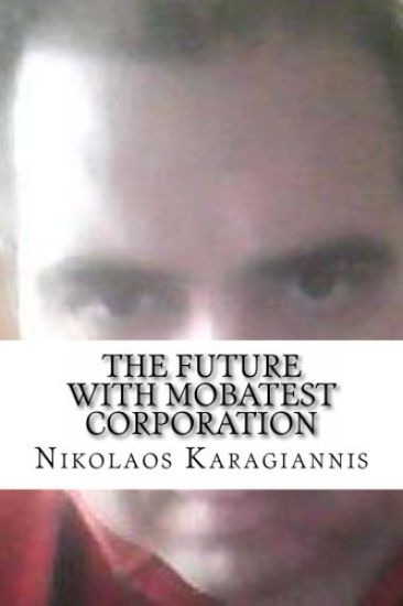 The Future with Mobatest Corporation – Nikolaos Karagiannis, kirjan kansikuva
