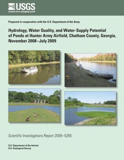 Hydrology, Water Quality, and Water-Supply Potential of Ponds at Hunter Army Airfield, Chatham County, Georgia, November 2008?July 2009