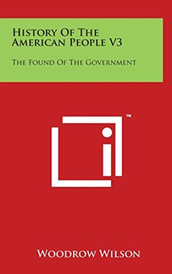 History Of The American People V3: The Found Of The Government