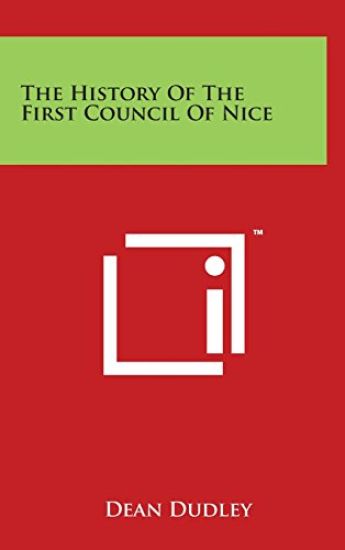 The History Of The First Council Of Nice – Dean Dudley, kirjan kansikuva