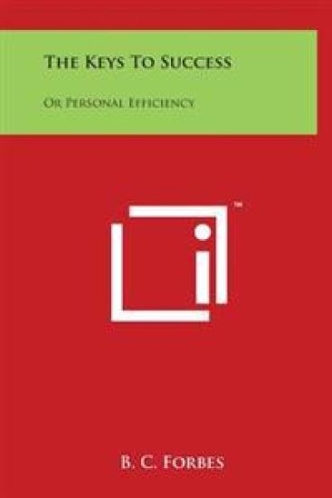 The Keys To Success: Or Personal Efficiency