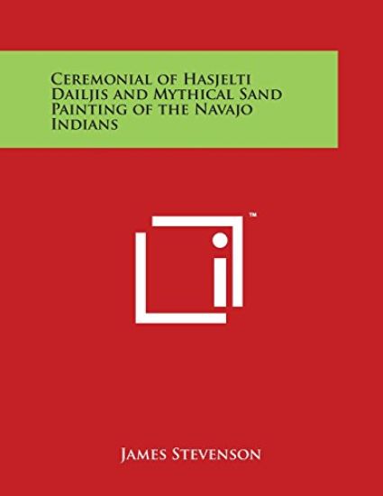 Ceremonial of Hasjelti Dailjis and Mythical Sand Painting of the Navajo Indians