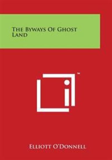 The Byways Of Ghost Land