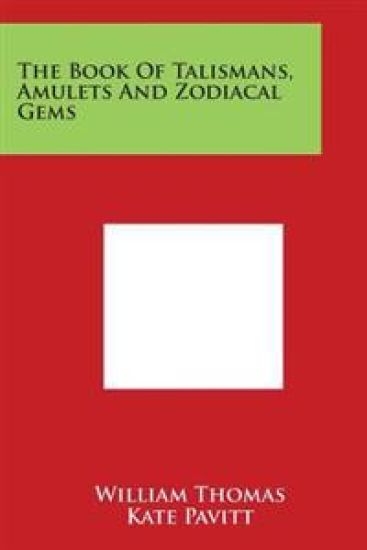 The Book Of Talismans, Amulets And Zodiacal Gems – William Thomas, kirjan kansikuva