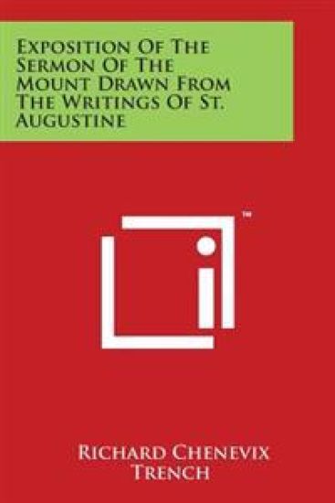 Exposition of the Sermon of the Mount Drawn from the Writings of St. Augustine