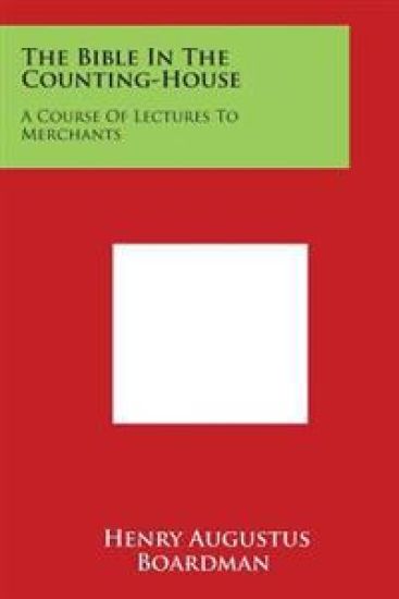The Bible in the Counting-House: A Course of Lectures to Merchants