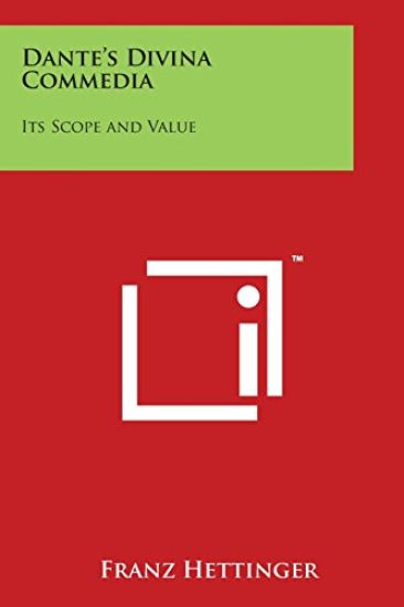 Dante's Divina Commedia: Its Scope and Value