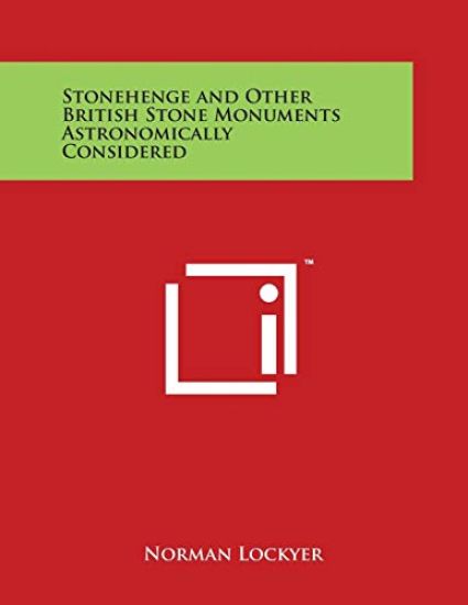 Stonehenge and Other British Stone Monuments Astronomically Considered