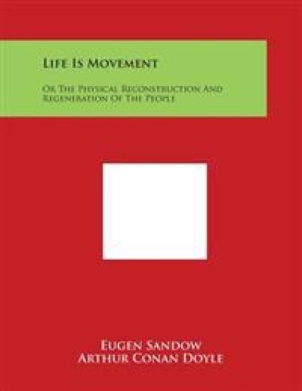 Life Is Movement: Or the Physical Reconstruction and Regeneration of the People