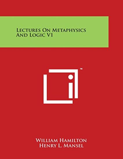 Lectures On Metaphysics And Logic V1