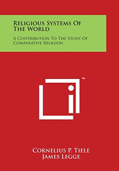 Religious Systems of the World: A Contribution to the Study of Comparative Religion