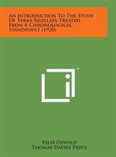 An Introduction to the Study of Terra Sigillata Treated from a Chronological Standpoint (1920)