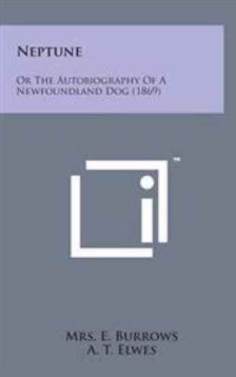 Neptune: Or the Autobiography of a Newfoundland Dog (1869)